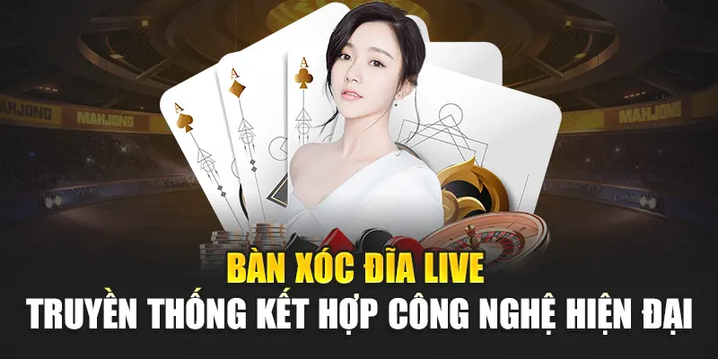 Bàn Xóc Đĩa live – truyền thống kết hợp công nghệ hiện đại