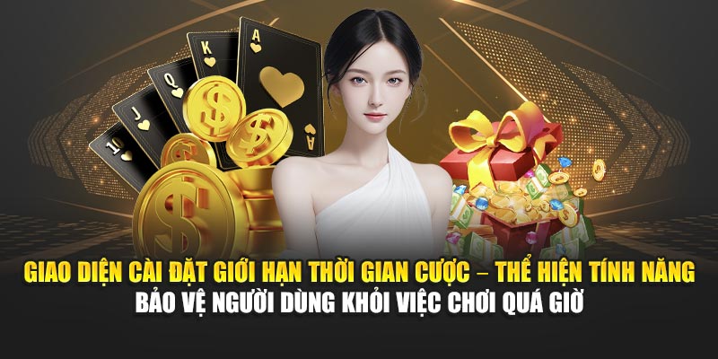 Giao diện cài đặt giới hạn thời gian cược – thể hiện tính năng bảo vệ người dùng khỏi việc chơi quá giờ