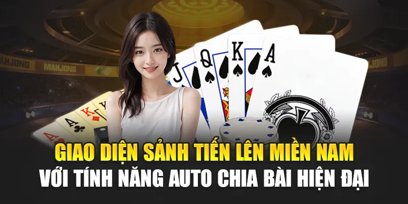 Giao diện sảnh Tiến Lên Miền Nam với tính năng auto chia bài hiện đại