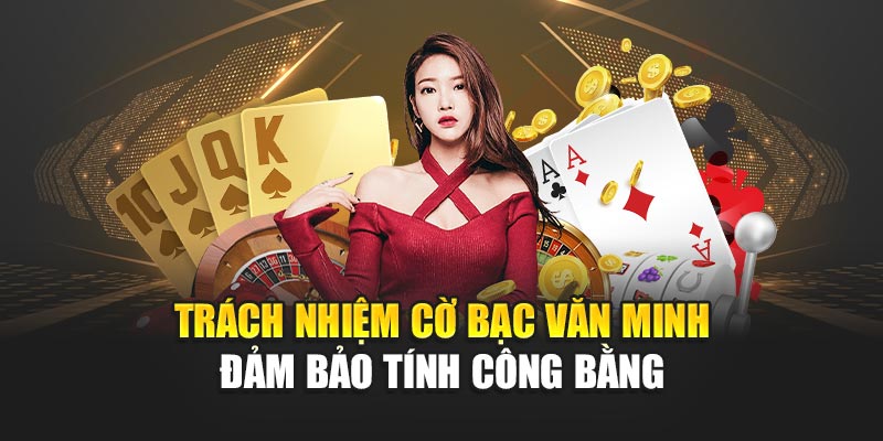 Tuân thủ quy định về trách nghiệm cờ bạc tại nhà cái